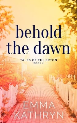 Behold the Dawn - Tales of Tillerton, #2