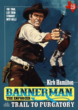 Bannerman the Enforcer 29: Trail to Purgatory - Bannerman the Enforcer, #28