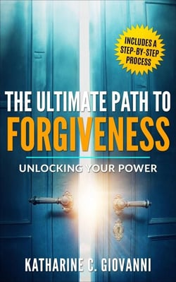 The Ultimate Path to Forgiveness: Unlocking Your Power - Forgiveness Series, #1