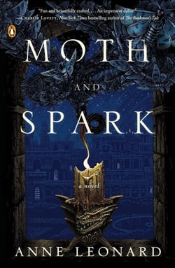 Moth and Spark - A Novel