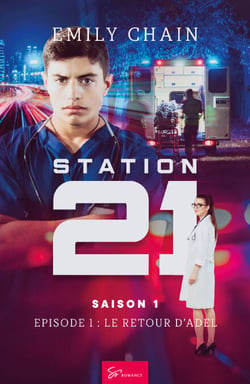 Station 21 - Saison 1 - Episode 1 : Le retour d'Adel