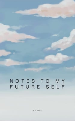 Notes to my future self