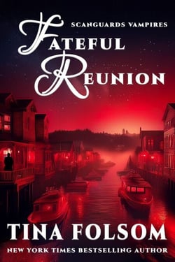 Fateful Reunion (A Novella) - Scanguards Vampires, #11.5