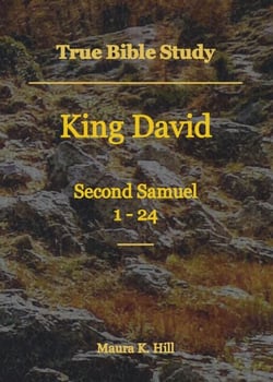 True Bible Study - King David Second Samuel 1-24