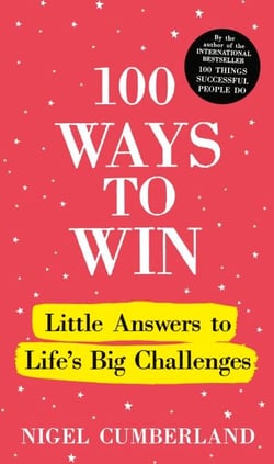 100 Ways to Win - Little Answers to Life’s Big Challenges