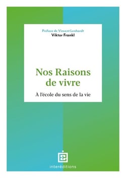 Nos raisons de vivre - A l'école du sens de la vie