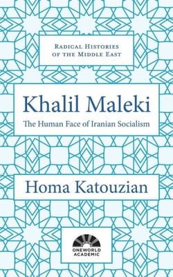 Khalil Maleki - The Human Face of Iranian Socialism