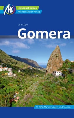 Gomera Reiseführer Michael Müller Verlag - Individuell reisen mit vielen praktischen Tipps