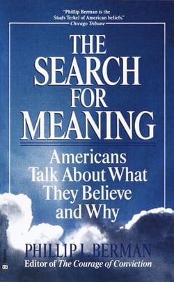 The Search for Meaning - Americans Talk About What They Believe and Why