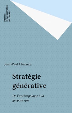 Stratégie générative - De l'anthropologie à la géopolitique