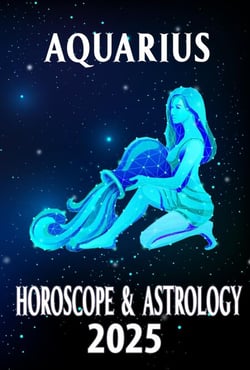 Aquarius Horoscope &amp; Astrology 2025: Innovate Your Life with Celestial Advice - Monthly Predictions for all 12 Zodiac Signs in 2025, #11