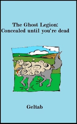 The Ghost Legion: Concealed until you're dead, Story IV - The Ghost Legion, #4