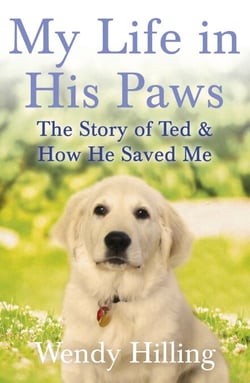My Life In His Paws - The Story of Ted and How He Saved Me