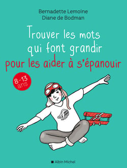 Trouver les mots qui font grandir pour les aider à s’épanouir - 8-13 ans