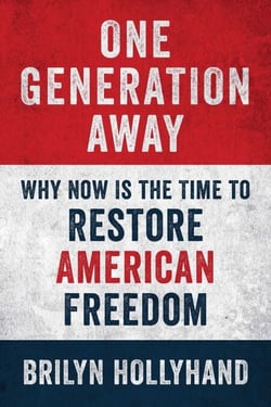 One Generation Away - Why Now Is the Time to Restore American Freedom