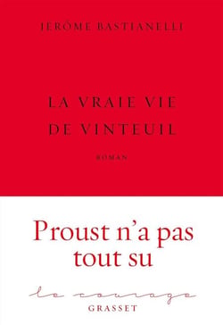 La Vraie Vie de Vinteuil - premier roman - collection Le Courage dirigée par Charles Dantzig