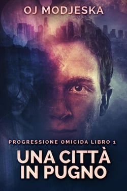 Una Città In Pugno - Progressione Omicida, #1