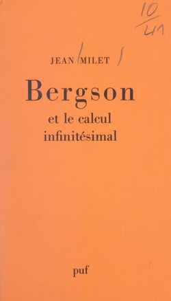 Bergson et le calcul infinitésimal - Ou La raison et le temps