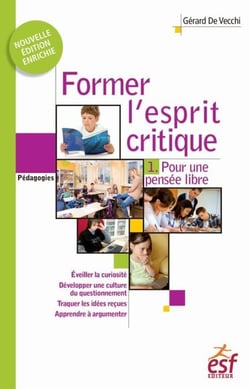 Former l'esprit critique (Tome 1) - Pour une pensée libre