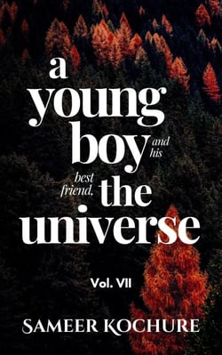 A Young Boy And His Best Friend, The Universe. Vol. 7 - Mental Health &amp; Happiness Fiction-verse, #7