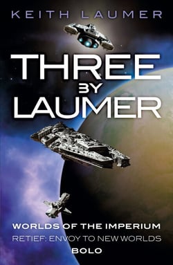 Three By Laumer - Worlds of the Imperium, Retief: Envoy to New Worlds, Bolo