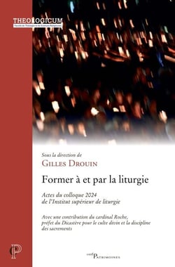 Former à et pour la liturgie - Actes du colloque 2024 de l'Institut supérieur de liturgie