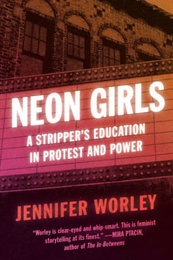 Neon Girls - A Stripper's Education in Protest and Power