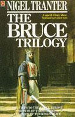 The Bruce Trilogy - The thrilling story of Scotland's great hero, Robert the Bruce