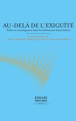 Au-delà de l'exiguïté - échos et convergences dans les littératures minoritaires