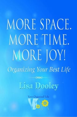 More Space. More Time. More Joy!: Organizing Your Best Life
