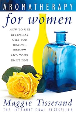 Aromatherapy for Women - How to use essential oils for health, beauty and your emotions