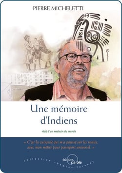 Une mémoire d'Indiens - Récit d’un médecin du monde