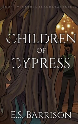 Children of Cypress - The Life &amp; Death Cycle, #5