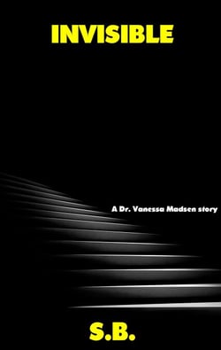 Invisible - Dr. Vanessa Madsen, #1