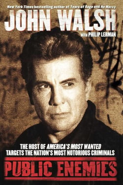 Public Enemies - The Host of America's Most Wanted Targets the Nation's Most Notorious Criminals