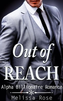 Out of Reach (Alpha Billionaire Romance) - Alpha Bad Boy Romance