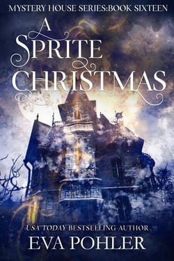 A Sprite Christmas - The Mystery House Series, #16