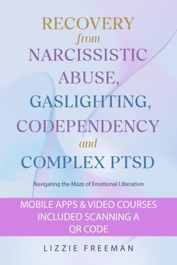 Recovery From Narcissistic Abuse, Gaslighting, Codependency and  Complex PTSD: Navigating the Maze of Emotional Liberation