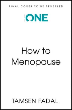 How to Menopause - Take Charge of Your Health, Reclaim Your Life, and Feel Even Better than Before: THE NEW YORK TIMES BESTSELLER