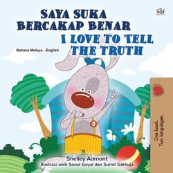 Saya Suka Bercakap Benar I Love to Tell the Truth - Malay English Bilingual Collection
