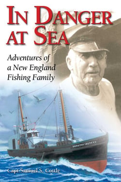 In Danger at Sea - Adventures of a New England Fishing Family