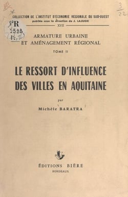 Armature urbaine et aménagement régional (2). Le ressort d'influence des villes en Aquitaine