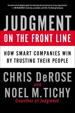 Judgment on the Front Line - How Smart Companies Win By Trusting Their People