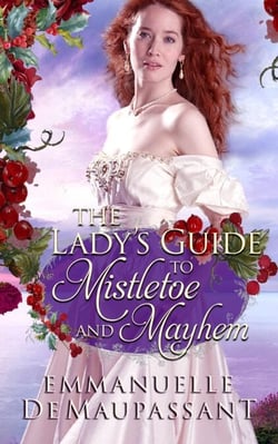 The Lady's Guide to Mistletoe and Mayhem : an Historical Romance - The Lady's Guide, #6