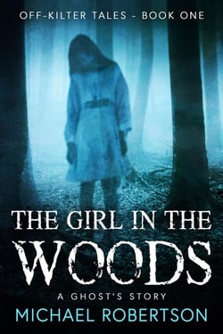 The Girl in the Wood: A Ghost's Story - Off-Kilter Tales, #1