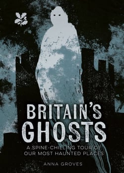 Britain’s Ghosts - A spine-chilling tour of our most haunted places