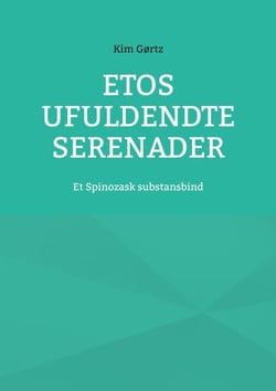 Etos ufuldendte serenader - Et Spinozask substansbind
