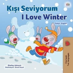 Kisi Seviyorum I Love Winter - Turkish English Bilingual Collection