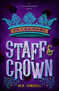 Staff &amp; Crown - Two Monarchies Sequence, #3