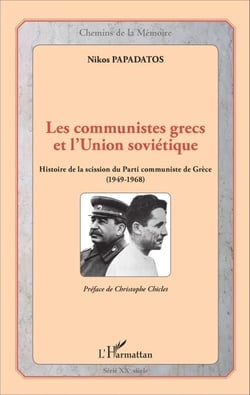 Les communistes grecs et l'Union soviétique - Histoire de la scission du Parti communiste de Grèce (1949-1968)